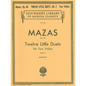 Mazas, Jacques Féréol - 12 Little Duets, Op 38, Book 2 - Two Violins - edited by Henry Schradieck - G Schirmer Edition