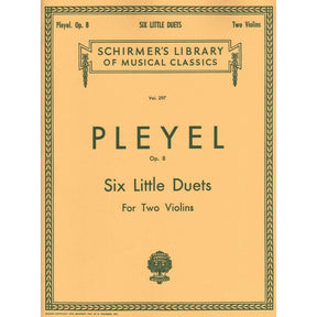 Pleyel, Ignace Joseph - Six Little Duets Op 8 B 538 - 543 For Two Violins Published by G Schirmer