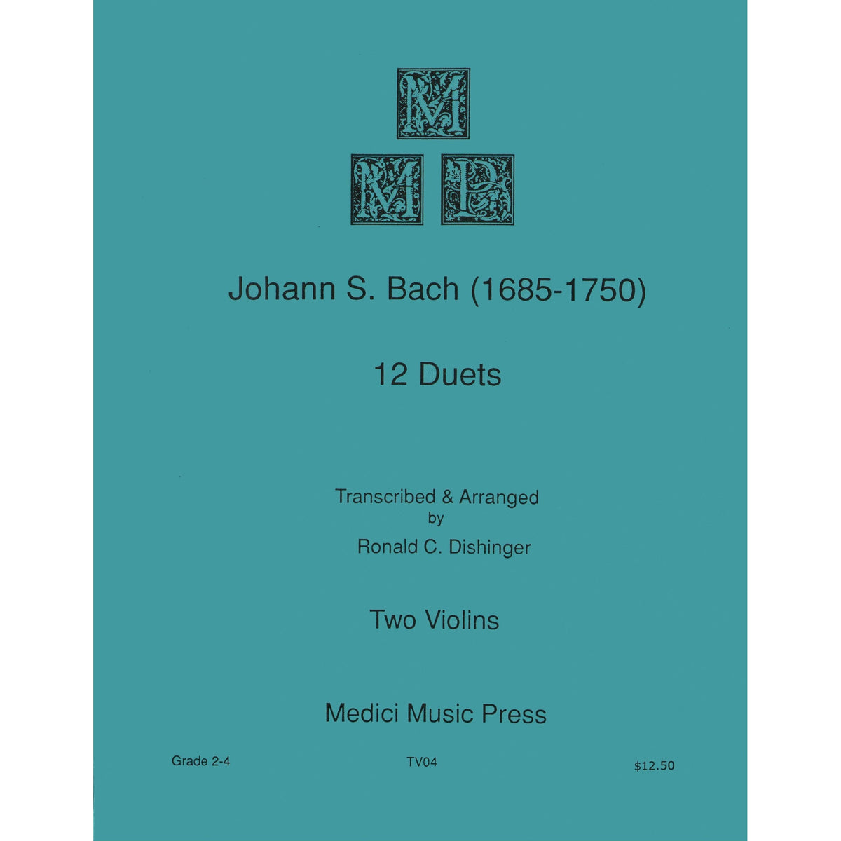 Bach, JS - 12 Duets (from Anna Magdalena Bach Notebook) - for Two Violins - arranged by Ronald C Dishinger - Medici Music Press