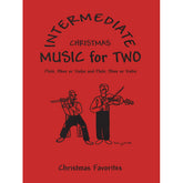 Music for Two Violins, Christmas Favorites, Intermediate Published by Last Resort Music