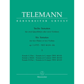 Telemann, Six Sonatas for Two Flutes or Two Violins, Op 2, TWV 40:101-106, Volume I - edited by Gunter Hauswald - Barenreiter URTEXT