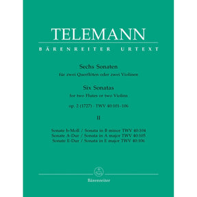 Telemann, Georg Philipp - Six Sonatas for Two Flutes or Two Violins, Op 2, TWV 40:101-106, Vol II - edited by Gunter Hauswald - Barenreiter URTEXT