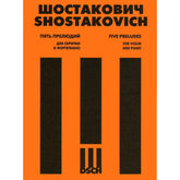 Shostakovich, Dmitri - Five Preludes for Violin and Piano, Opus 34 - Violin and Piano - arranged by Dmitri Tsyganov - DSCH Publishers