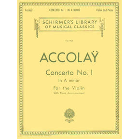 Accolay, J B - Concerto No 1 in A Minor for the Violin - Violin and Piano - arranged by Otto K Schill - G Schirmer, Inc