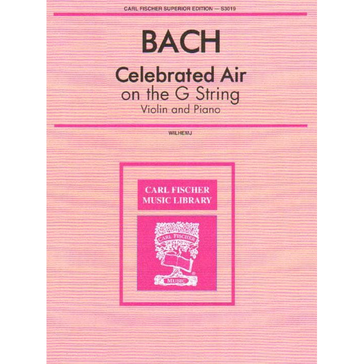 Bach, JS - Air on the G-string from Bach's Orchestral Suite No 3 - Violin and Piano - edited and arranged by August Wilhelmj - Carl Fischer