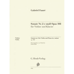 Faure, Gabriel - Sonata No. 2 in E minor, Opus 108 - for Violin and Piano - edited by Fabian Kolb - G Henle URTEXT