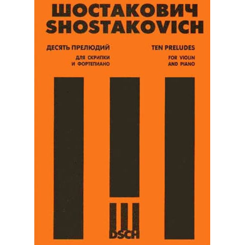 Shostakovich, Dmitri - Ten Preludes, Op 34 - Violin and Piano - arranged by Dmitri Tsyganov - DSCH Edition