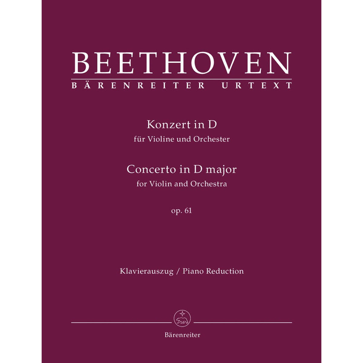 Beethoven, Ludwig van - Concerto for Violin and Orchestra in D Major, Op 61 - for Violin and Piano - edited by Jonathan Del Mar - Barenreiter URTEXT