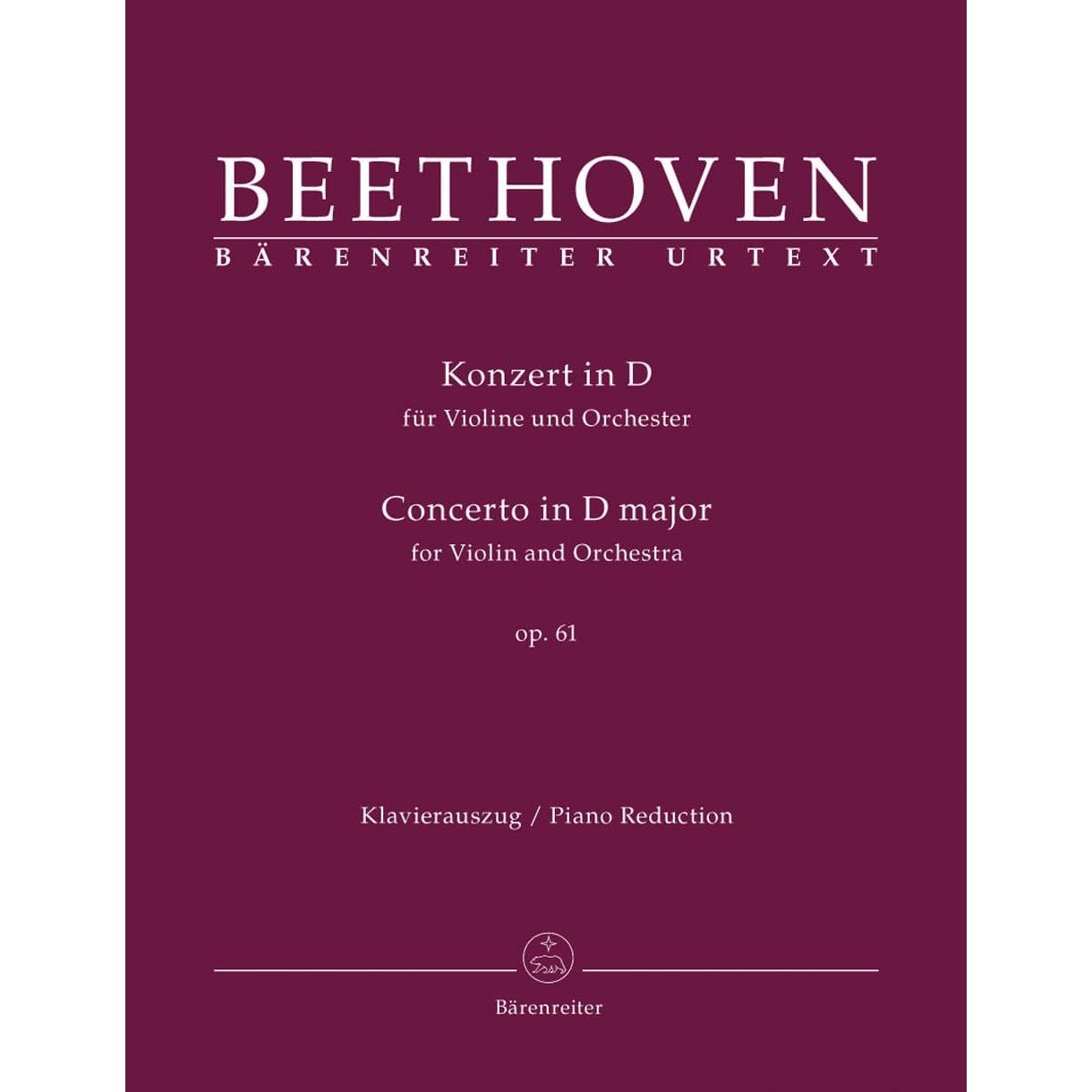 Beethoven, Ludwig van - Concerto for Violin and Orchestra in D Major, Op 61 - for Violin and Piano - edited by Jonathan Del Mar - Barenreiter URTEXT
