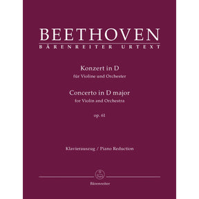 Beethoven, Ludwig van - Concerto for Violin and Orchestra in D Major, Op 61 - for Violin and Piano - edited by Jonathan Del Mar - Barenreiter URTEXT