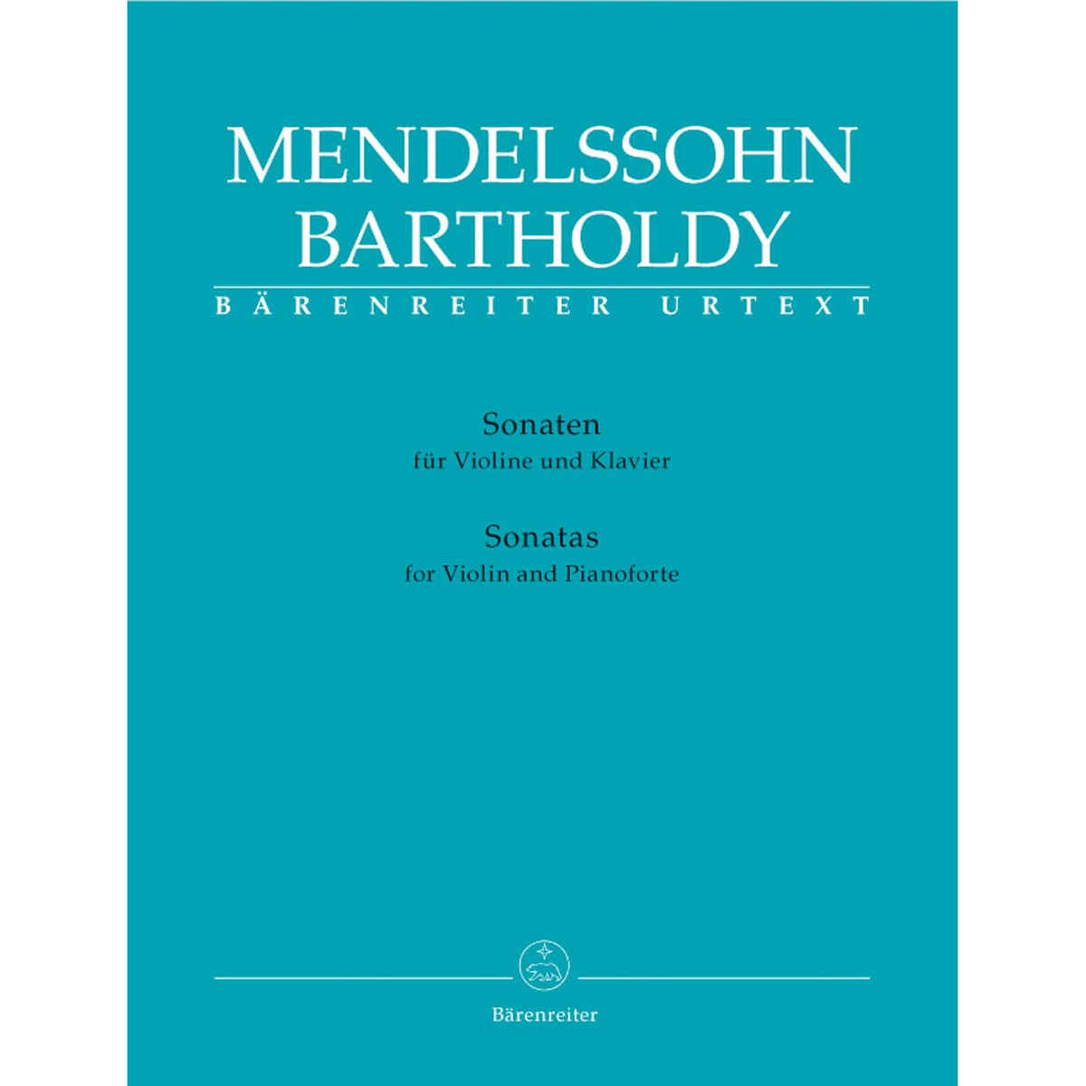 Mendelssohn, Felix - Sonatas for Violin and Pianoforte - Violin and Piano - Bärenreiter Verlag URTEXT
