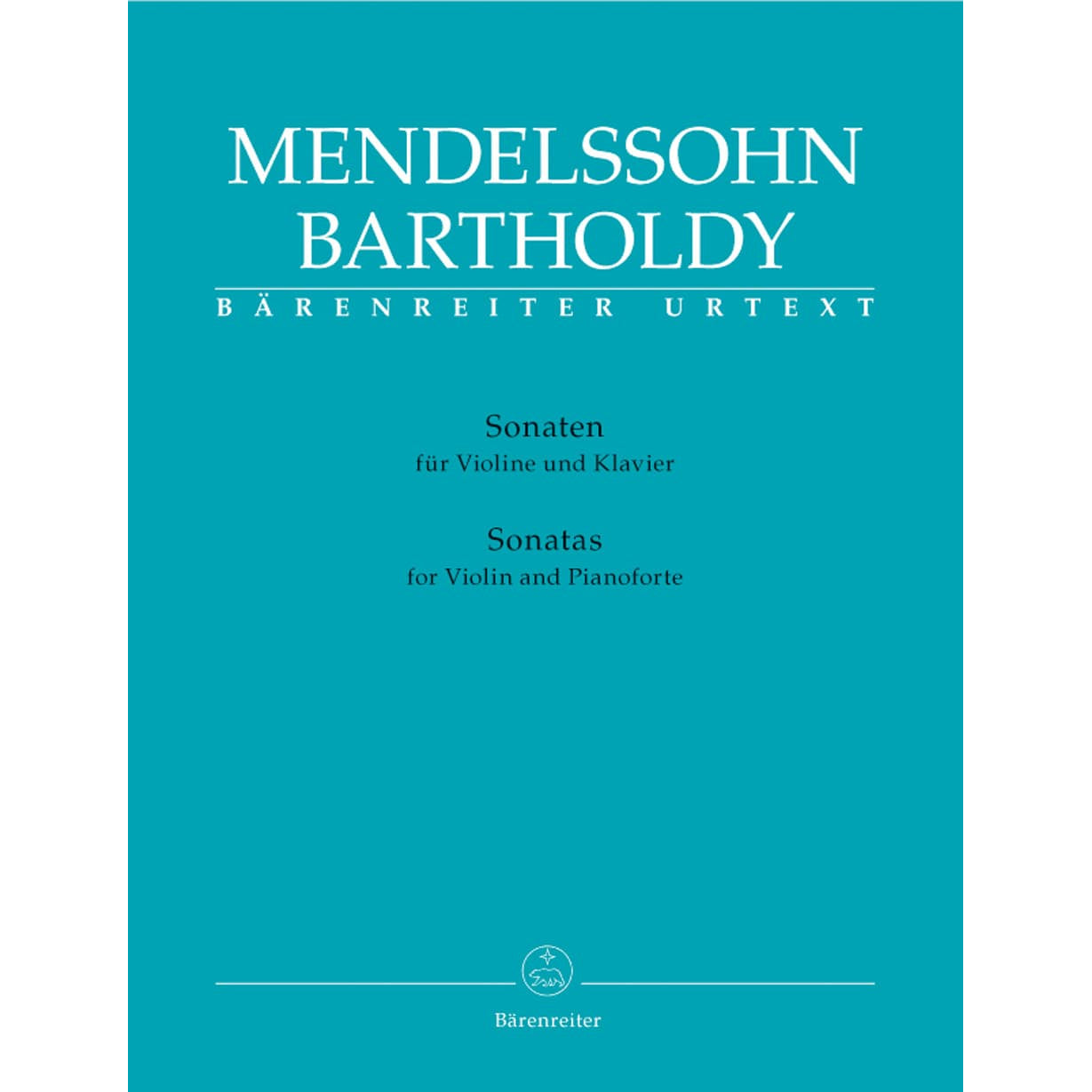 Mendelssohn, Felix - Sonatas for Violin and Pianoforte - Violin and Piano - Bärenreiter Verlag URTEXT