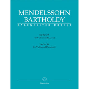 Mendelssohn, Felix - Sonatas for Violin and Pianoforte - Violin and Piano - Bärenreiter Verlag URTEXT