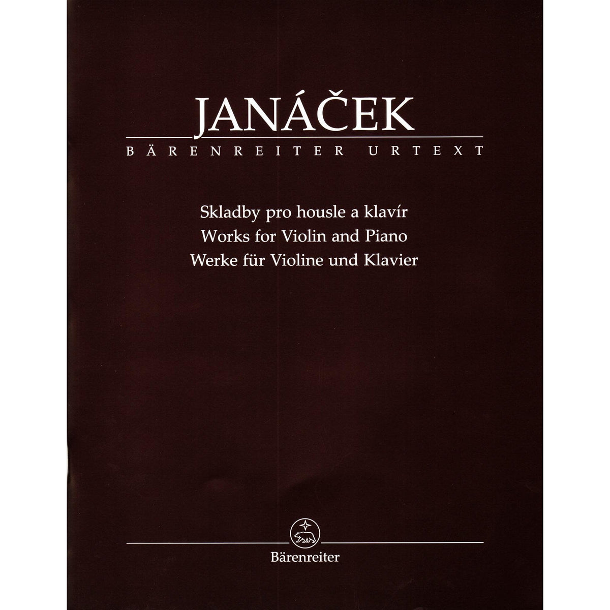 Janáček, Leoš - Works for Violin and Piano - Score and Parts - edited by Jan Krejčí and Alena Němcová - Bärenreiter Verlag URTEXT