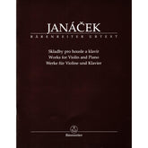 Janáček, Leoš - Works for Violin and Piano - Score and Parts - edited by Jan Krejčí and Alena Němcová - Bärenreiter Verlag URTEXT