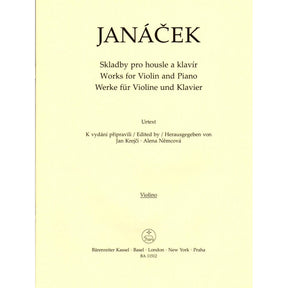 Janáček, Leoš - Works for Violin and Piano - Score and Parts - edited by Jan Krejčí and Alena Němcová - Bärenreiter Verlag URTEXT
