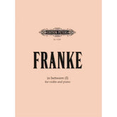 Franke, Bernd - In Between (I) - Violin and Piano - Edition Peters