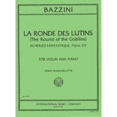 Bazzini, Antonio - La Ronde des Lutins, Op 25 (Dance of the Goblins) - edited by Zino Francescatti - International Music Company