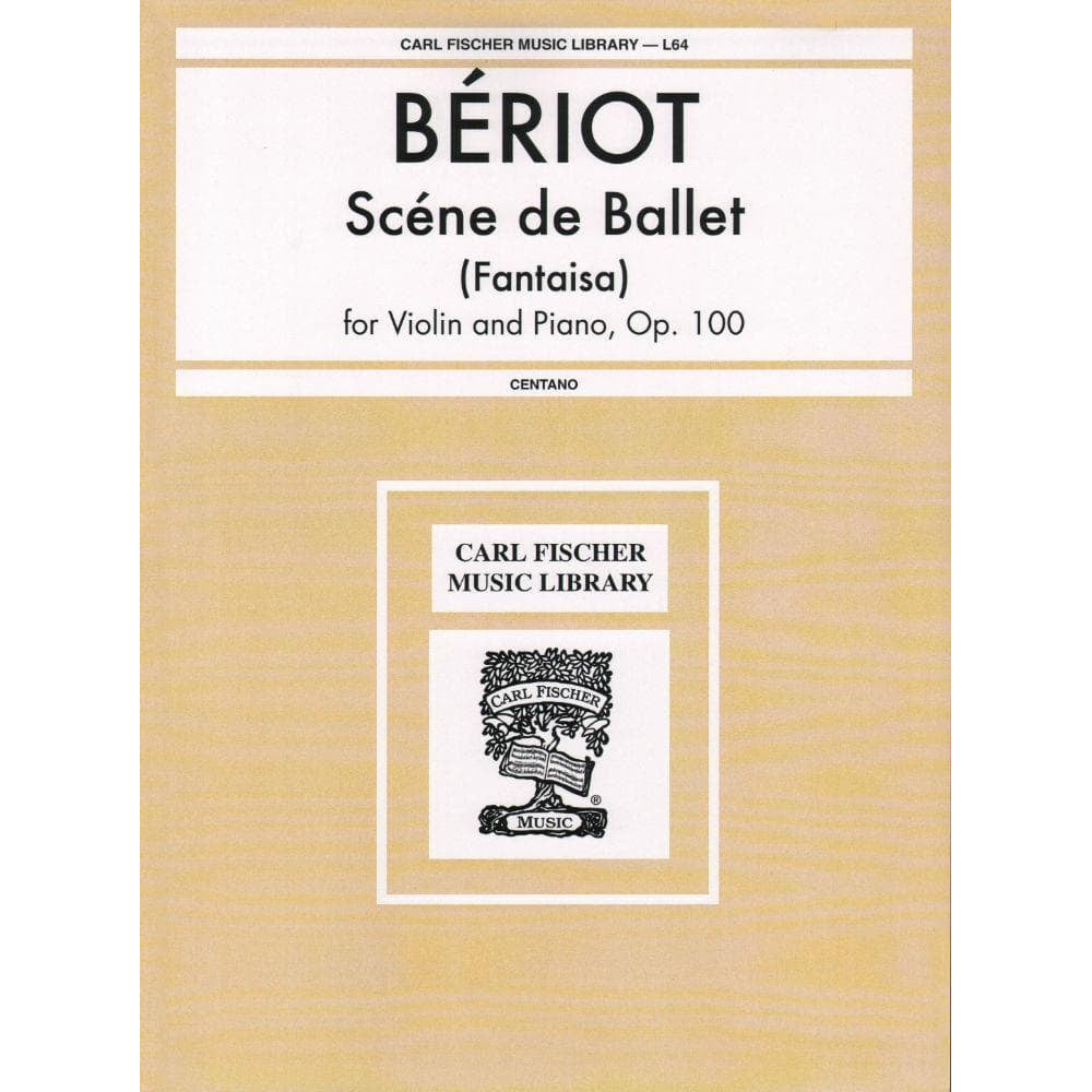 Beriot, Charles De - Scene De Ballet Op 100 for Violin and Piano - Arranged by Centano - Fischer Edition