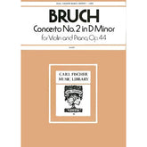 Bruch, Max - Concerto No 2 in D Minor for Violin and Piano, Op 44 - for Violin and Piano - edited by Leopold Auer - Carl Fischer Edition