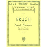Bruch, Max - Scotch Phantasy (Scottish Fantasy) for the Violin, Op 46 - edited by Efrem Zimbalist - G Schirmer Edition