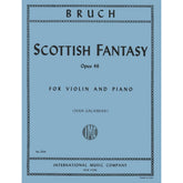 Bruch, Max - Scottish Fantasy Op 46 for Violin and Piano - Arranged by Galamian - International Edition