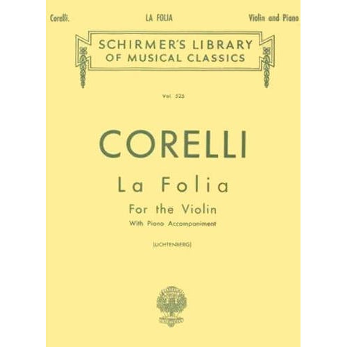 Corelli, Arcangelo - Sonata, Op 5, No 12, "La Folia" for Violin - for Violin and Piano - arranged by H Leonard - edited by Leopold Lichtenberg - G Schirmer Edition