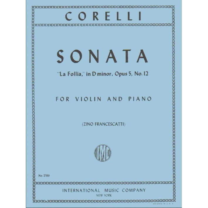 Arcangelo Corelli -  Violin Sonata in D Minor, Op 5 No 12 "La Folia" - Violin and Piano - edited by Zino Francescatti - International Music Company