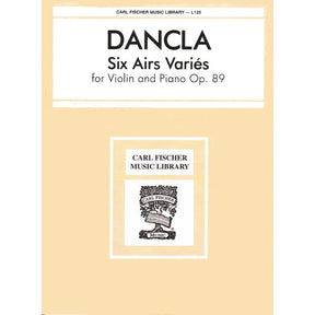 Dancla, Charles - 6 Airs Variés, Op 89 - Violin and Piano - Carl Fischer Edition