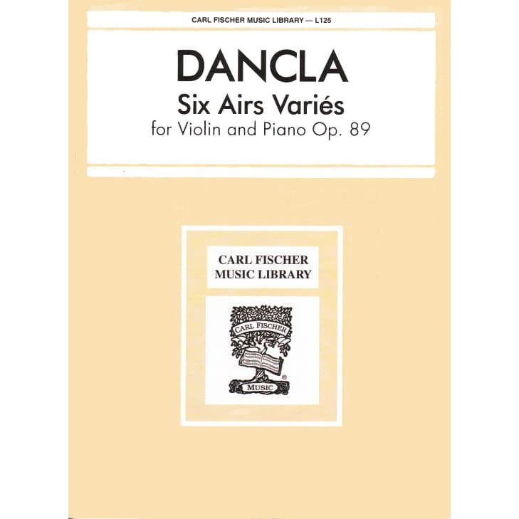 Dancla, Charles - 6 Airs Variés, Op 89 - Violin and Piano - Carl Fischer Edition