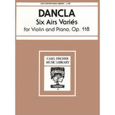 Dancla, Charles - 6 Airs Variés, Op 118 - Violin and Piano - Carl Fischer Edition