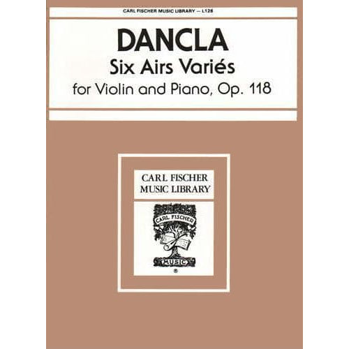 Dancla, Charles - 6 Airs Variés, Op 118 - Violin and Piano - Carl Fischer Edition