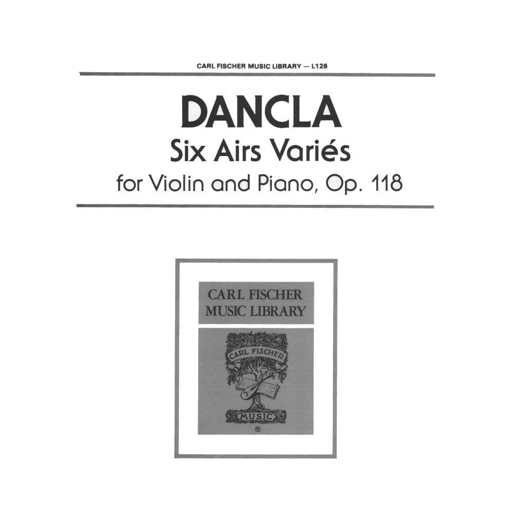 Dancla, Charles - 6 Airs Variés, Op 118 - Violin and Piano - Carl Fischer Edition