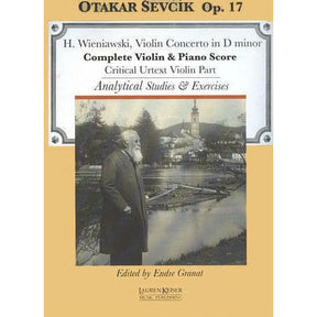 Sevcik, Otakar - Op 17 - H Wieniawski, Concerto in D Minor - Violin and Piano - Analytical Studies and Exercises - edited by Endre Granat - Lauren Keiser