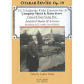Sevcik, Otakar - Analytical Studies & Exercises for Tchaikovsky's Violin Concerto in D Major, Op 19 - for Violin and Piano - edited by Stephen Shipps - Lauren Keiser