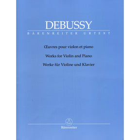 Debussy, Claude - Works for Violin and Piano - Edited by Douglas Woodfull-Harris - Barenreiter Urtext