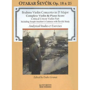 Sevcik, Otakar - Brahms Violin Concerto in D Major Op 18 & 25 - Violin and Piano Score - Analytical Studies & Exercises - Edited by Endre Grant