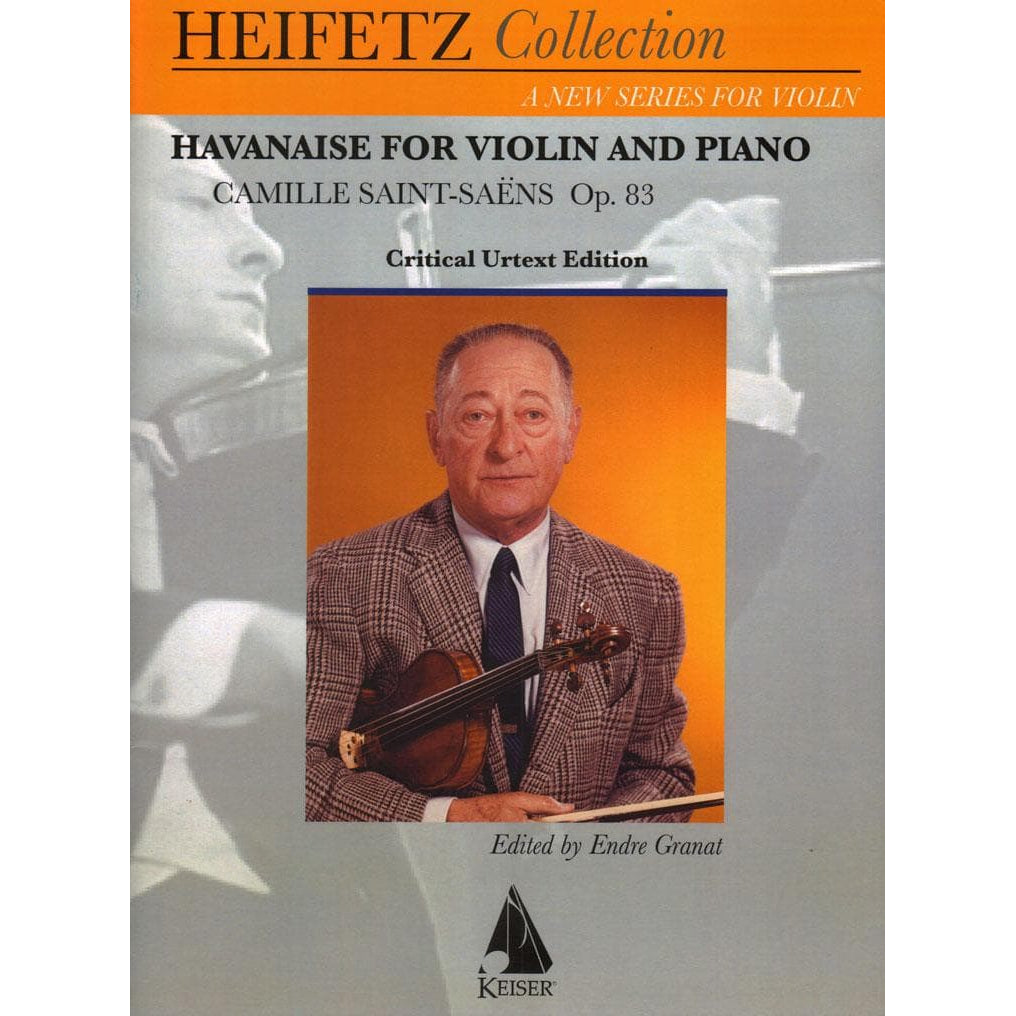 Saint-Saens, Camille - Heifetz Collection: Havanaise for Violin and Piano, Op 83 - edited by Endre Granat - Lauren Keiser