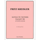 Dvorák, Antonín - Songs My Mother Taught Me ("Gypsy Song") - Violin and Piano - arranged by Fritz Kreisler - Carl Fischer Edition