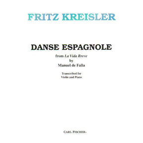 Falla, Manuel de - Danse Espagnole from "La Vida Breve" - Violin and Piano - arranged by Fritz Kreisler - Carl Fischer Edition