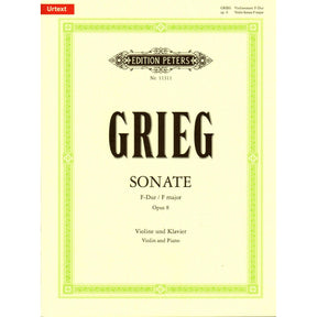 Grieg, Edvard - Sonata No 1 in F Major, Op 8 - Violin and Piano - edited by Finn Benestad - Edition Peters URTEXT