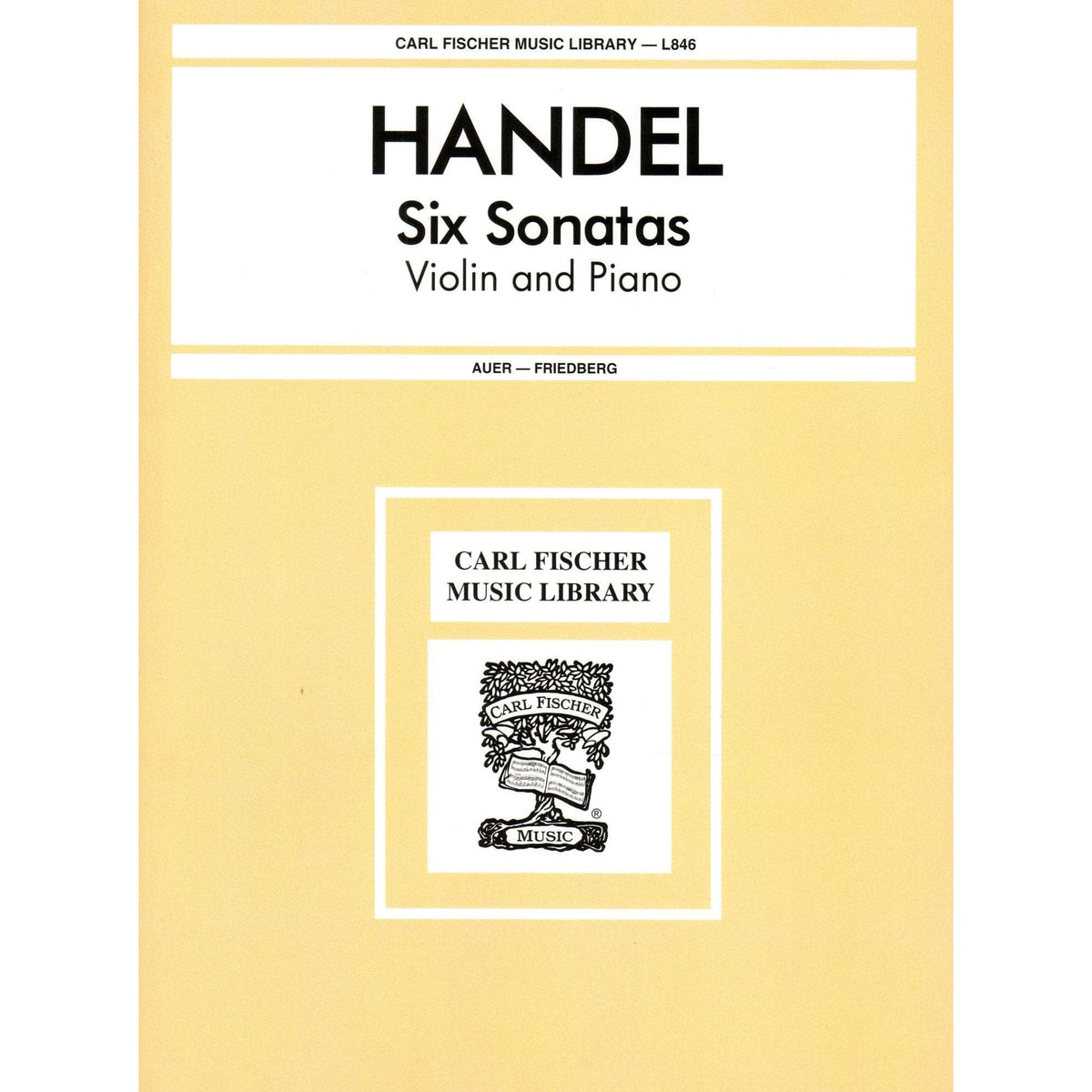Handel, George Frideric - Six Sonatas (Complete) - Violin and Piano - edited by Leopold Auer and C Friedberg - Carl Fischer Edition
