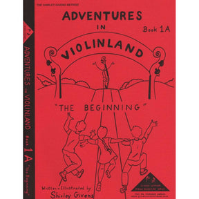 Givens, Shirley - Adventures in Violinland, Book 1A: "The Beginning" - Arioso Press Publication