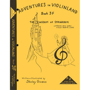 Givens, Shirley - Adventures in Violinland, Book 3F: "The Kingdom of Stringdom" - Arioso Press Publication