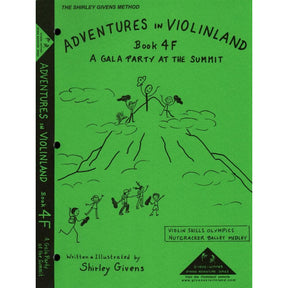 Givens, Shirley - Adventures in Violinland, Book 4F: "Gala Party at the Summit" - Arioso Press Publication