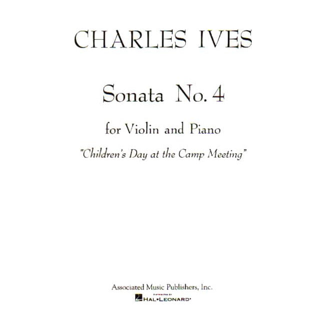 Ives, Charles - Sonata No 4 (Children's Day at the Camp Meeting) - Violin and Piano - Associated Music Publishers