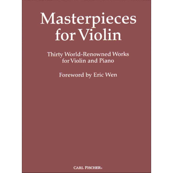 Masterpieces for Violin: 30 World-Renowned Works - Violin and Piano - Carl Fischer Edition
