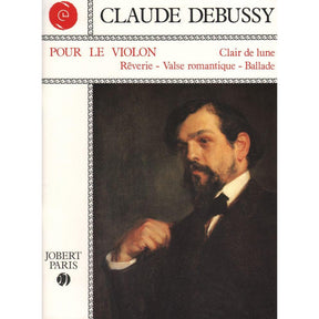 Debussy, Claude - Debussy for the Violin: Clair de Lune, Reverie, Valse Romantique, Ballade - Violin and Piano - arranged by A Roelens - Jobert Paris Edition