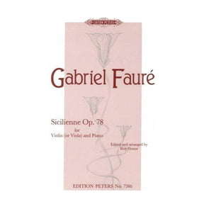 Fauré, Gabriel - Sicilienne, Op 78 - Violin (or Viola) and Piano - edited by Roy Howat - Edition Peters