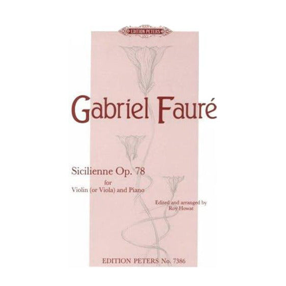 Fauré, Gabriel - Sicilienne, Op 78 - Violin (or Viola) and Piano - edited by Roy Howat - Edition Peters
